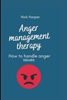 Anger management therapy - Nick Harper - 9798848402872