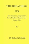 The Breathing Fix - SMITH,  Robert - 9798848731972