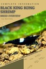 Black King Kong Shrimp: From Novice to Expert. Comprehensive Aquarium shrimp Guide - Iva Novitsky - 9798850703400