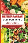 Mediterranean Diet for Type 2 Diabetics: A Multicultural recipes for reversing and preventing type 2 diabetes - Anthony M. Bankston - 9798850885878