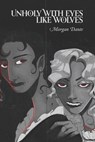 Dante, M: Unholy with Eyes like Wolves - Morgan Dante - 9798852684851