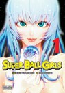 Super Ball Girls, Vol. 1 - Akira Hiramoto ; Muneyuki Kaneshiro - 9798855405804