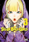 Super Ball Girls, Vol. 3 - Akira Hiramoto ; DK DK ; Ko Ransom ; Muneyuki Kaneshiro - 9798855415834
