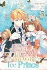 The Small-Animallike Lady Is Adored by the Ice Prince, Vol. 5 (Manga) - Mugi Sawai - 9798855423075