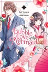 The Bubble Love of the Mermaid, Vol. 1 (Manga) - Akumi Agitogi - 9798855430424