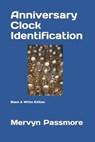 Anniversary Clock Identification: Black & White Edition - Mervyn Passmore - 9798858223139