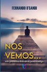 Nos Vemos: Mis primeros días sin ti, pero contigo... - Fernando D´sandi - 9798863821429