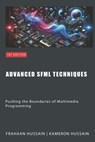 Advanced SFML Techniques: Pushing the Boundaries of Multimedia - Kameron Hussain - 9798865360018