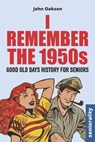 I Remember The 1950s: Good Old Days History for Seniors - John Oakson - 9798867243807