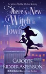 There's a New Witch in Town Christmas Edition - Carolyn Ridder Aspenson - 9798867270261