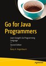 Go for Java Programmers - Barry A. Feigenbaum - 9798868819063
