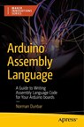 Arduino Assembly Language - Norman Dunbar - 9798868824418