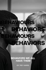 Behaviors Behaviours Behaviors Behaviours (We All Have Them) - Trey Harris ; T. R. Harris ; Tbd - 9798868941467