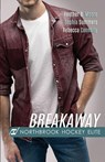 Breakaway - Heather B. Moore ; Sophia Summers ; Rebecca Connolly - 9798869121806