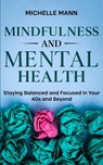 Mindfulness and Mental Health - Michelle Mann - 9798869181817