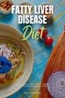 Fatty Liver Disease Diet - Bruce Ackerberg - 9798869331847