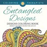 Entangled Designs Coloring Book For Adults - Adult Coloring Book - Coloring Therapist - 9798869447296