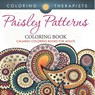 Paisley Patterns Coloring Book - Calming Coloring Books For Adults - Coloring Therapist - 9798869447364