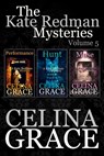 The Kate Redman Mysteries: Volume 5: Performance, Hunt, Muse - Celina Grace - 9798870781990