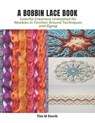 A Bobbin Lace Book: Colorful Creations Unleashed for Newbies in Torchon Ground Techniques and Zigzag - Tim M. Enoch - 9798870980256