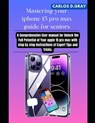 Mastering your iphone 15 pro max guide for seniors: A Comprehensive User manual for Unlock the Full Potential of Your apple 15 pro max with step by st - Carlos D. Gray - 9798871712856
