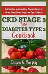 CKD Stage 3 and Diabetes Type 2 Cookbook: Nutritious Low-Sodium and Low-Potassium Recipes for Chronic Disease Stage 3 and Type 2 Diabetes - Dayna G. Murphy - 9798871879962