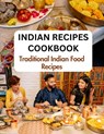 Indian Recipes Cookbook For Beginners: Traditional Indian Food Recipes From An Indian Kitchen - Betty O. Johnson - 9798873441105