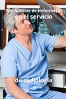 Soy Auxiliar de enfermería en el servicio de radiología - Martin Sterling - 9798873538133