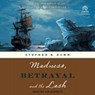 Madness, Betrayal and the Lash: The Epic Voyage of Captain George Vancouver -  - 9798874762049