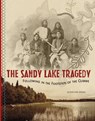 The Sandy Lake Tragedy: Following in the Footsteps of the Ojibwe - Emily Faith Johnson - 9798875206146