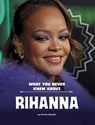 What You Never Knew about Rihanna - Kirstie Myvett - 9798875210556