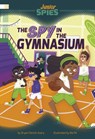 The Spy in the Gymnasium - Bryan Patrick Avery - 9798875237690