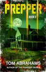Prepper: Book 3 - Tom Abrahams - 9798876287939