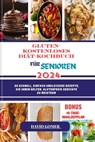Gluten- Kostenloses Diät-Kochbuch Für Senioren 2024: 50 Schnell, einfach undLeckere Rezepte, die Ihnen helfen, glutenfreie Gerichte zu meistern - David Gomer - 9798876756596