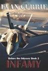 Infamy: History does not repeat. It iterates. - Evan Currie - 9798877910997