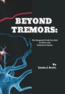 Beyond Tremors: The Unexpected Tools You Need To Thrive with Parkinson's Disease - Linda J. Scott - 9798878578110
