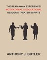 The Read Away Experience!: Motivational & Educational Reader's Theater Scripts - Anthony J. Butler - 9798879484472