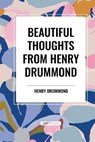 Beautiful Thoughts from Henry Drummond - Henry Drummond - 9798880902422