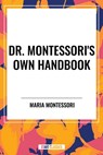 Montessori, M: Dr. Montessori's Own Handbook - Maria Montessori - 9798880904044