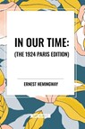 Hemingway, E: In Our Time - Ernest Hemingway - 9798880905942