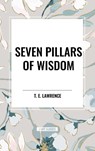 Seven Pillars of Wisdom - T E Lawrence - 9798880911370