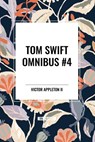 Tom Swift Omnibus #4 - Victor Appleton - 9798880923878
