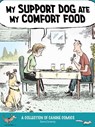 My Support Dog Ate My Comfort Food - Dave Coverly - 9798881609580