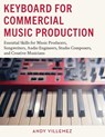 Keyboard for Commercial Music Production - Andy Villemez - 9798881800239