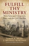 Fulfill Thy Ministry - Loren B. Mead ; J. Michael Martinez - 9798881803551