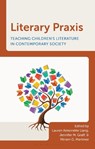 Literary Praxis - Lauren Aimonette Liang ; Jennifer M. Graff ; Miriam G. Martinez - 9798881805326