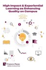 High Impact & Experiential Learning as Enhancing Quality on Campus - Jeffrey R. Breese ; Kyle Keeler ; Michael Clump - 9798881904555