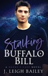 Stalking Buffalo Bill: Buddy's Cafe Book 1 - J. Leigh Bailey - 9798883504418