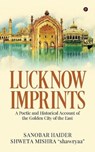 Lucknow Imprints - Sanobar Haider - 9798885036139