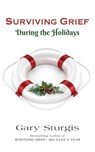 Surviving Grief During the Holidays - Gary Sturgis - 9798885322140